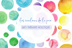 bulles colorées - les couleurs de la joie art-thérapie Lyon